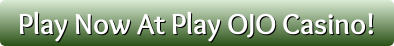 play ojo button